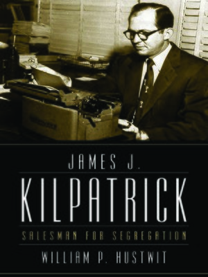 cover image of James J. Kilpatrick